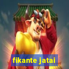 fikante jatai